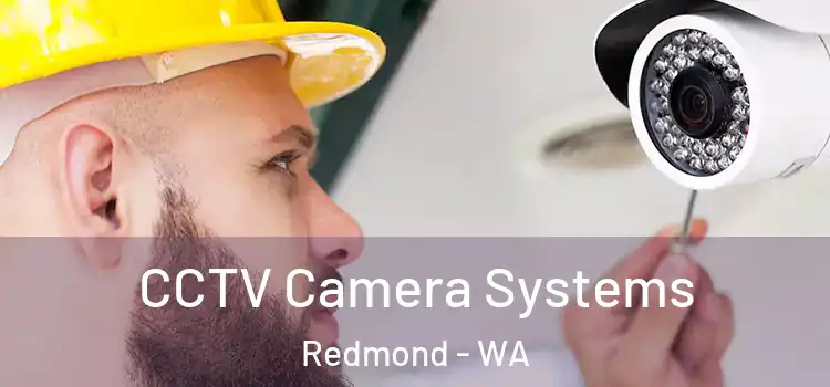 CCTV Camera Systems Redmond - WA