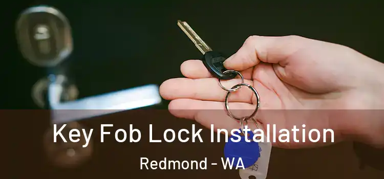 Key Fob Lock Installation Redmond - WA