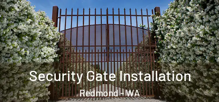 Security Gate Installation Redmond - WA