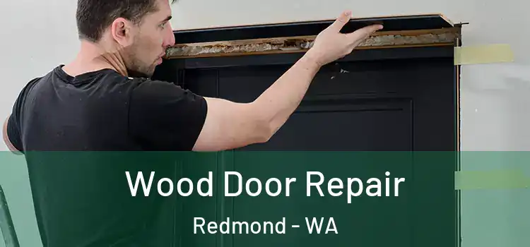 Wood Door Repair Redmond - WA